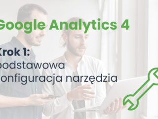 Google Analytics 4 - konfiguracja narzędzia