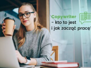 Copywriter - kto to jest i jak znaleźć pracę