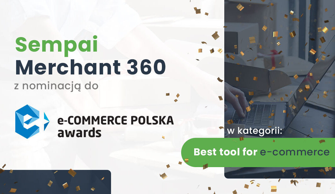 Sempai Merchant 360 z nominacją do e-Commerce Polska Awards