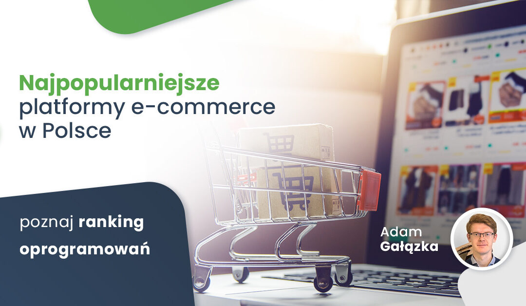 Najpopularniejsze platformy e-commerce w Polsce