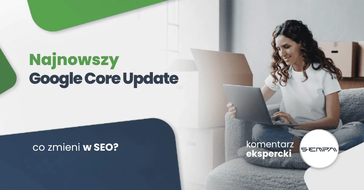 najnowszy Google Core Update jakie zmiany