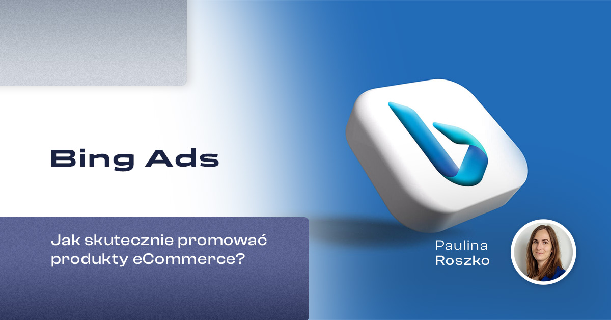 bing-ads-jak-skutecznie-promowac-produkty-ecommerce