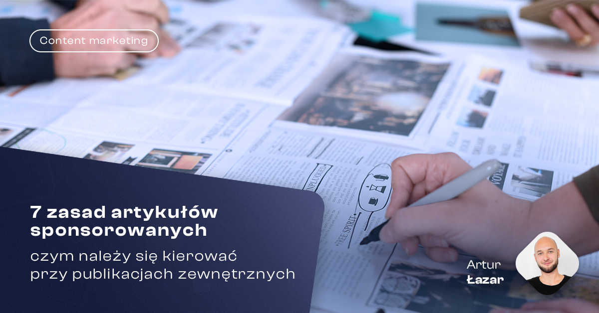 Publikacja artykułów sponsorowanych na portalach zewnętrznych – 7 zasad, którymi należy się kierować!