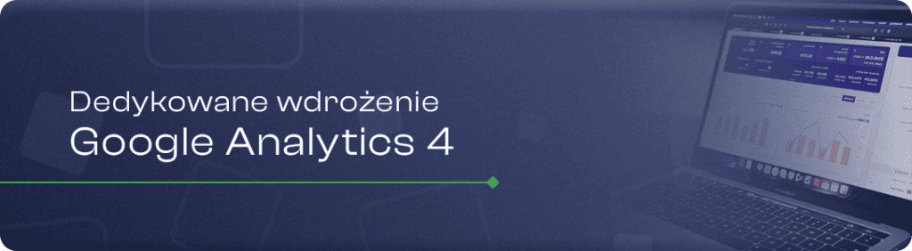 ga4 dedykowane wdrożenie