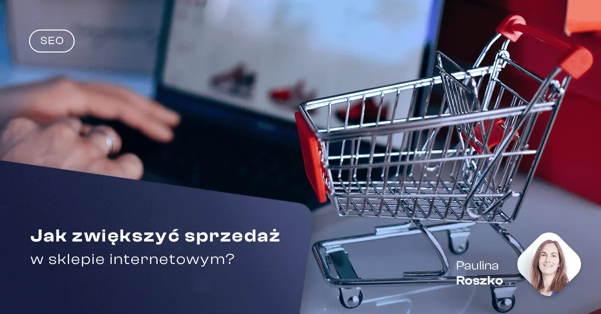 jak zwiekszyc sprzedaz w sklepie internetowym