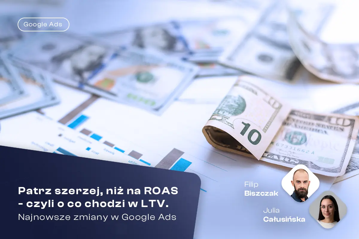 Blog_Patrz szerzej, niż na ROAS - czyli o co chodzi w LTV_1200x800-okladka