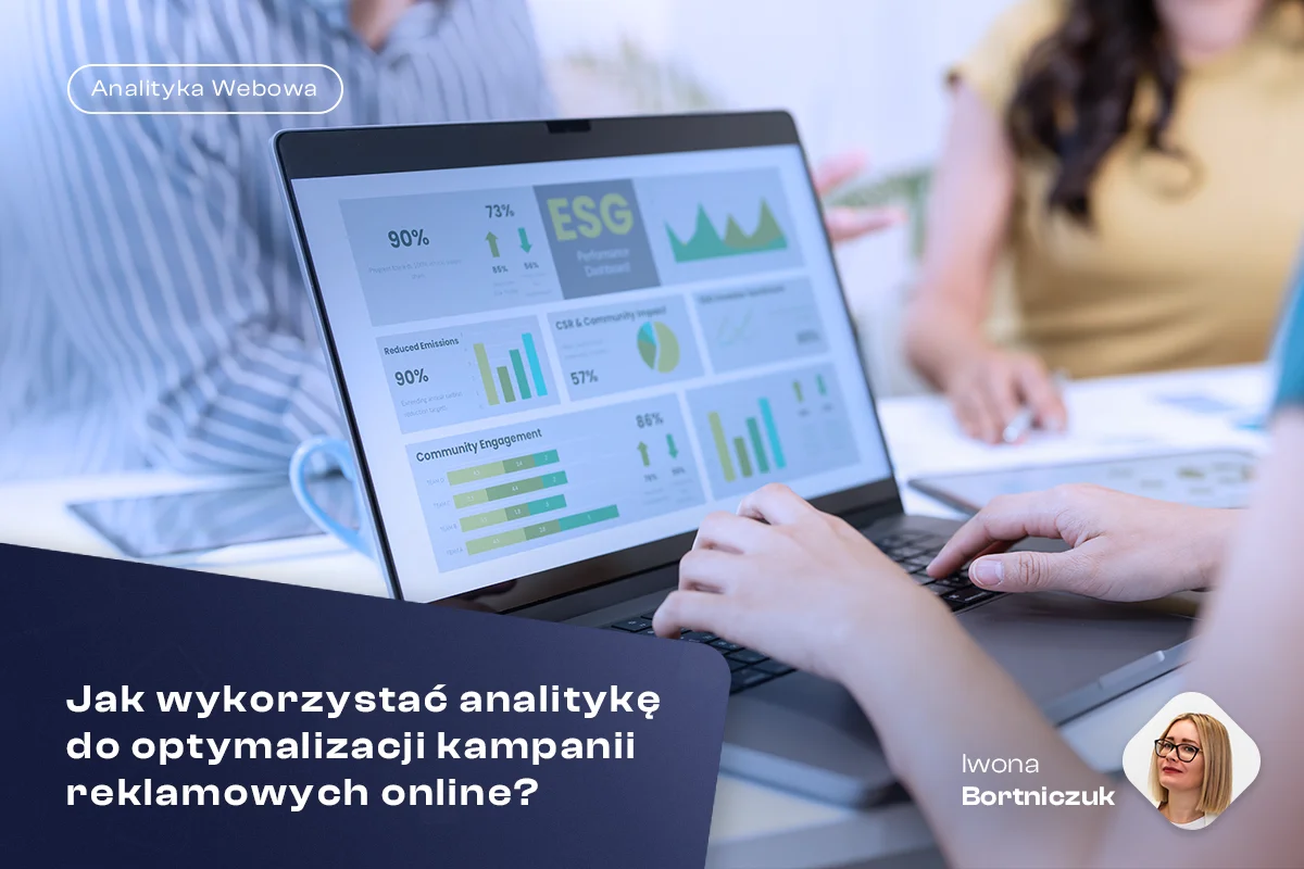 Jak wykorzystać analitykę do optymalizacji kampanii reklamowych online?