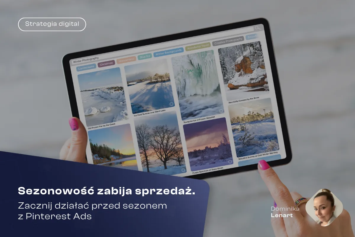 Sezonowość zabija sprzedaż. Zacznij działać przed sezonem z Pinterest Ads